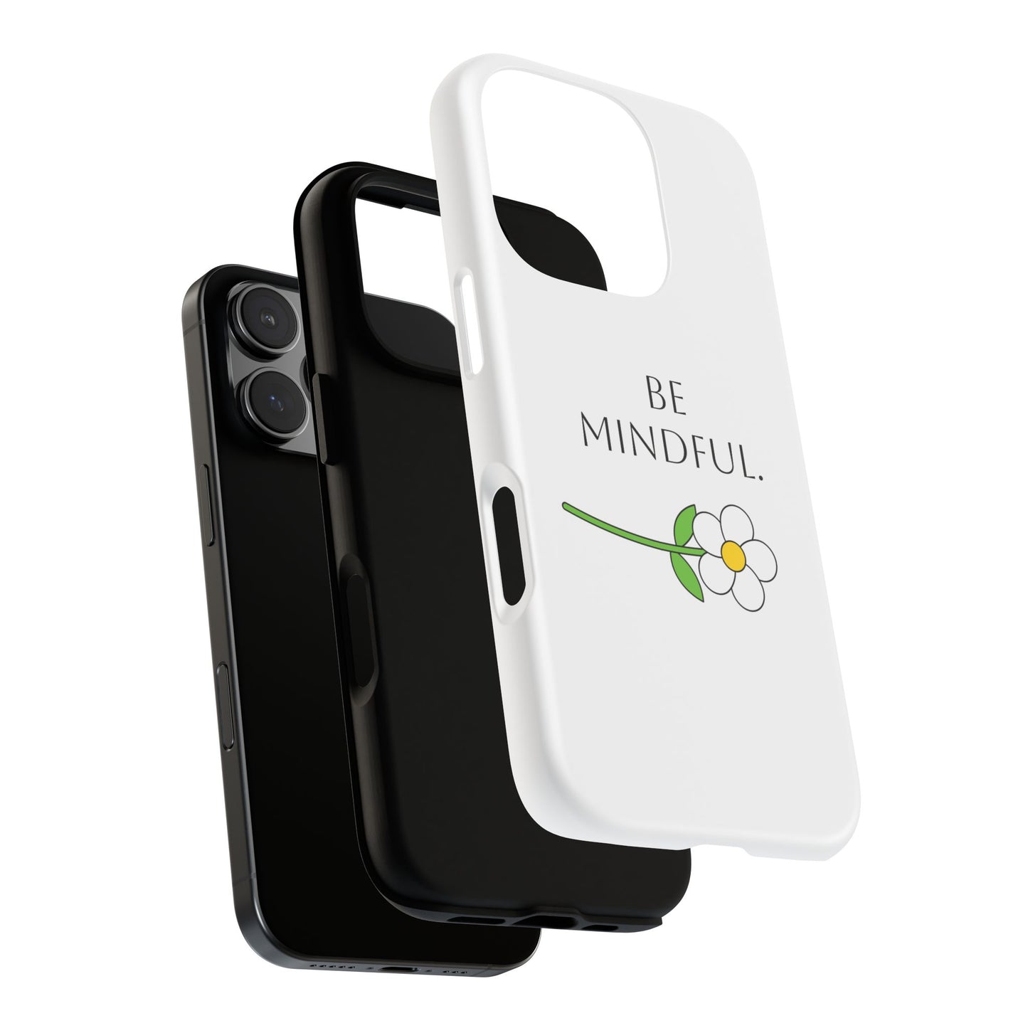 Be Mindful. Tough Phone Case Fit For All New Gen Phones 12-16