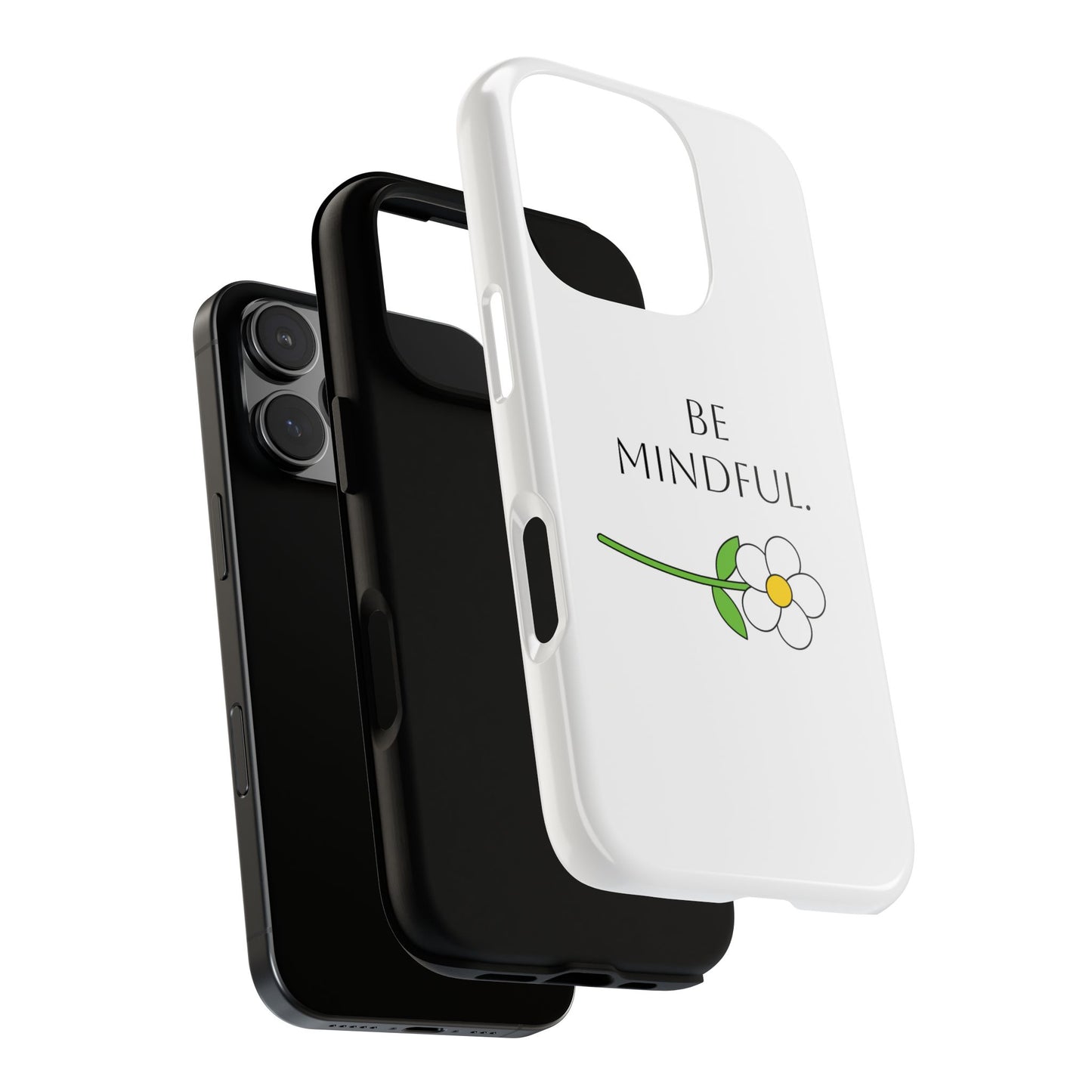 Be Mindful. Tough Phone Case Fit For All New Gen Phones 12-16