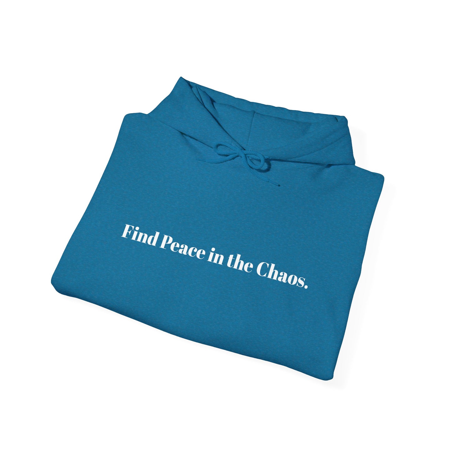 Mental Health Hoodie Find Peace in the Chaos.-Mental Mindfulness Project