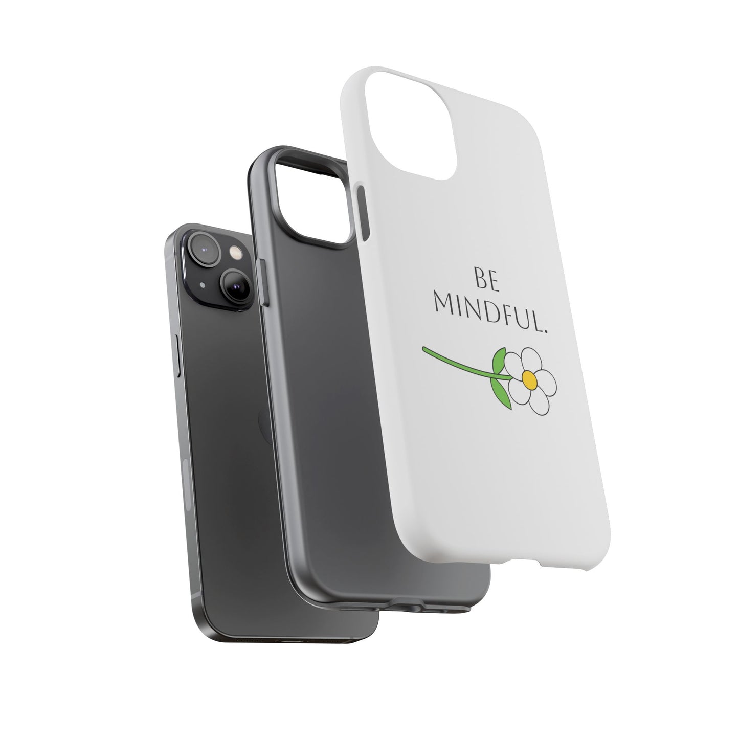 Be Mindful. Tough Phone Case Fit For All New Gen Phones 12-16