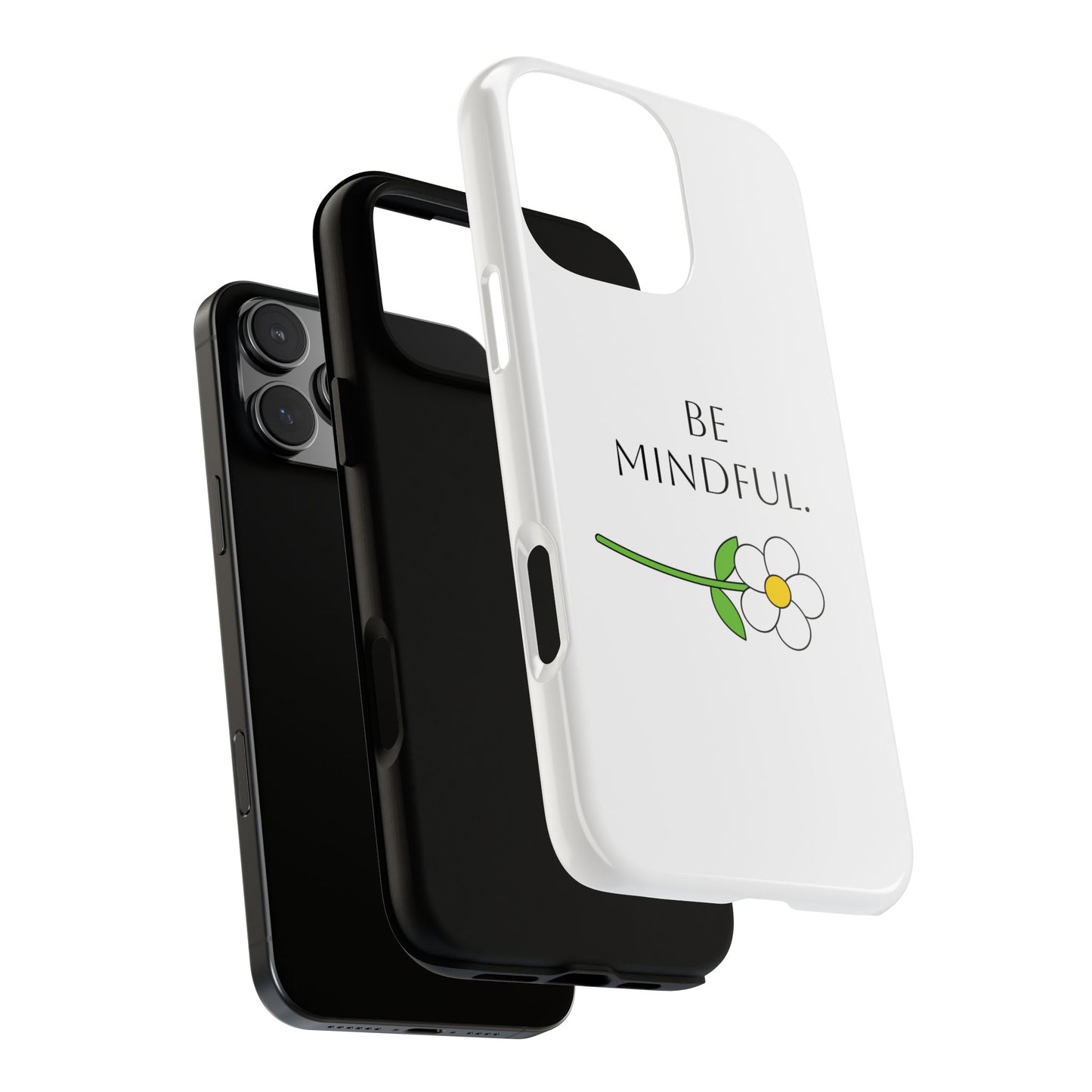 Be Mindful. Tough Phone Case Fit For All New Gen Phones 12-16